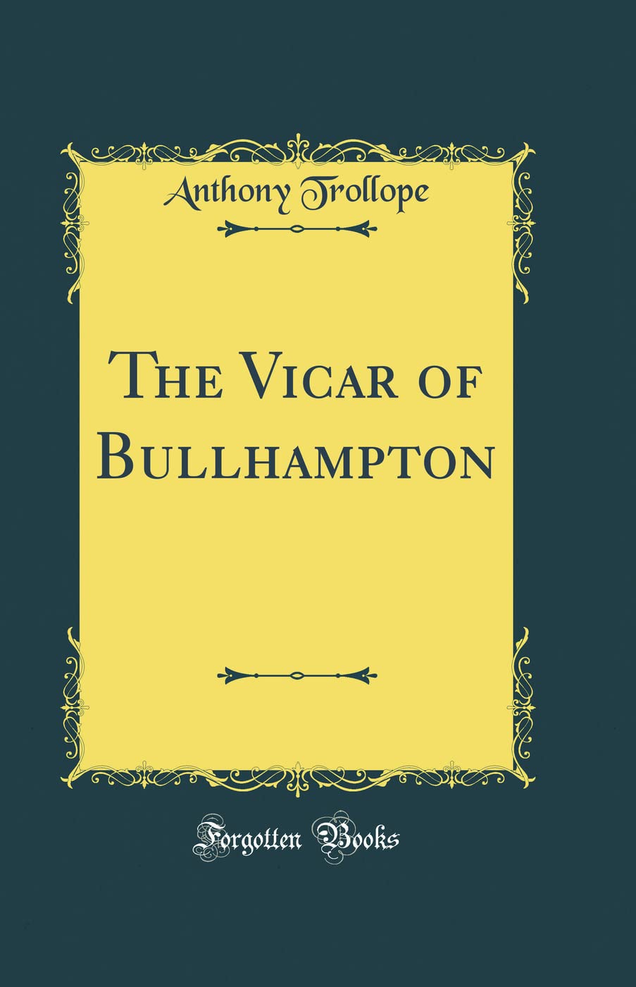 The Vicar of Bullhampton (Classic Reprint) Contemporary literature