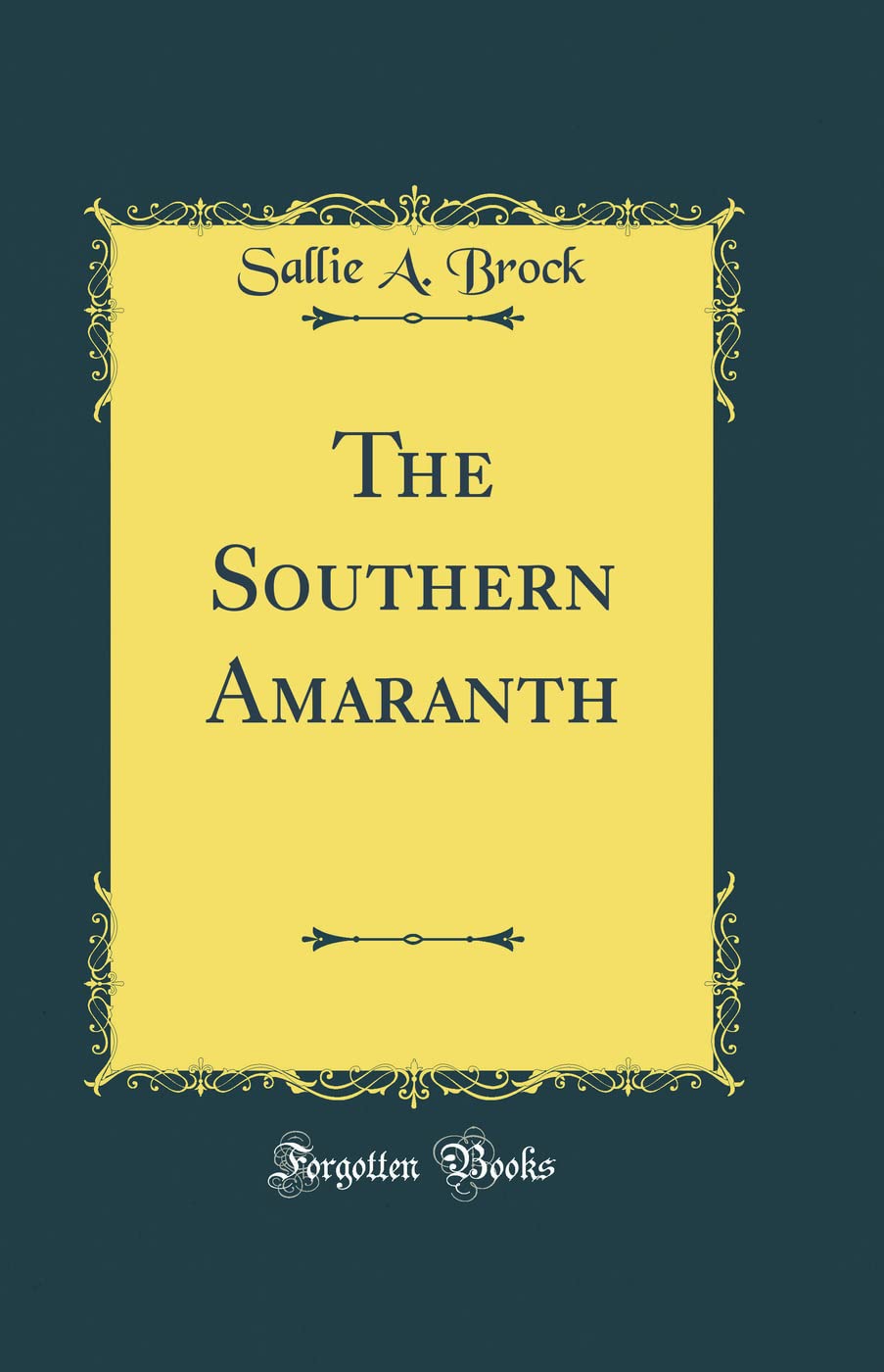 The Southern Amaranth (Classic Reprint) Poetry