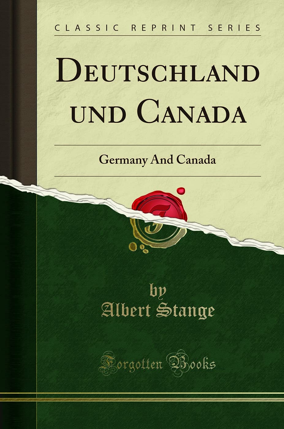 Deutschland und Canada: Germany And Canada (Classic Reprint) Business, Finance & Career