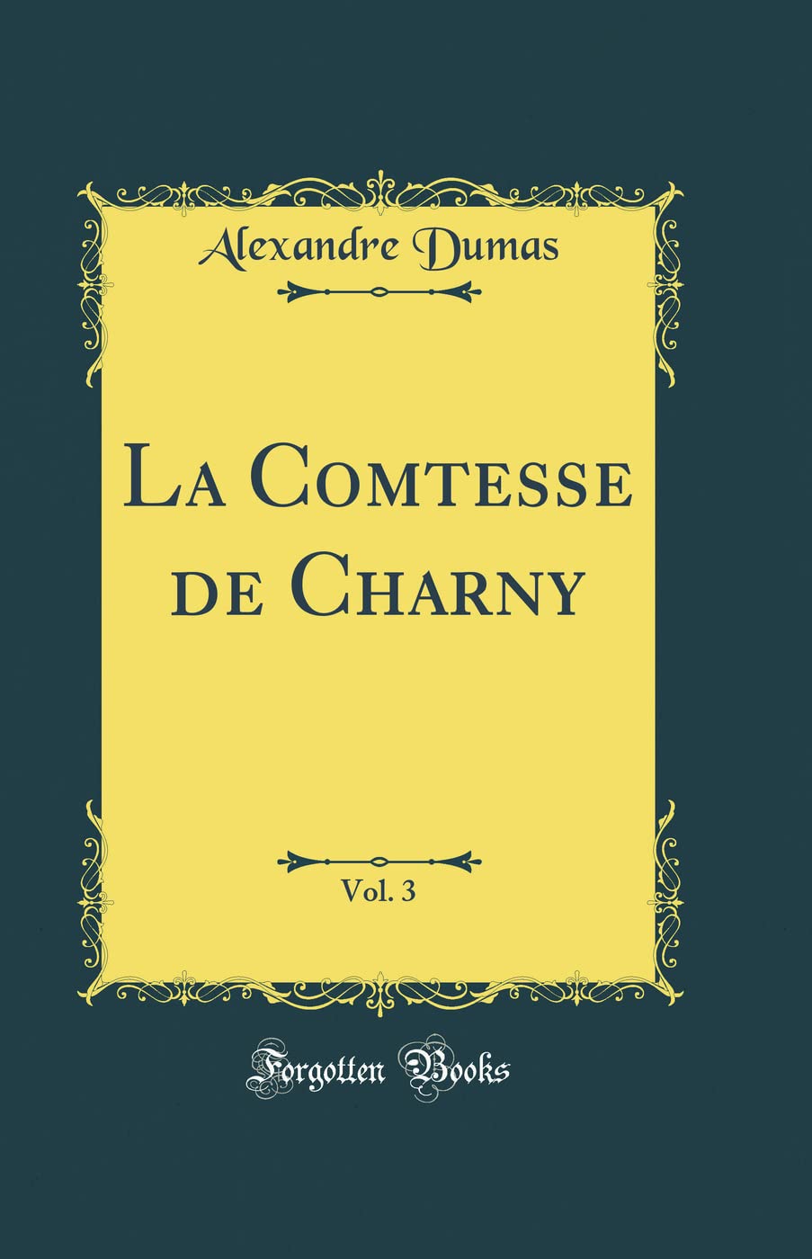 La Comtesse de Charny, Vol. 3 (Classic Reprint) Contemporary literature