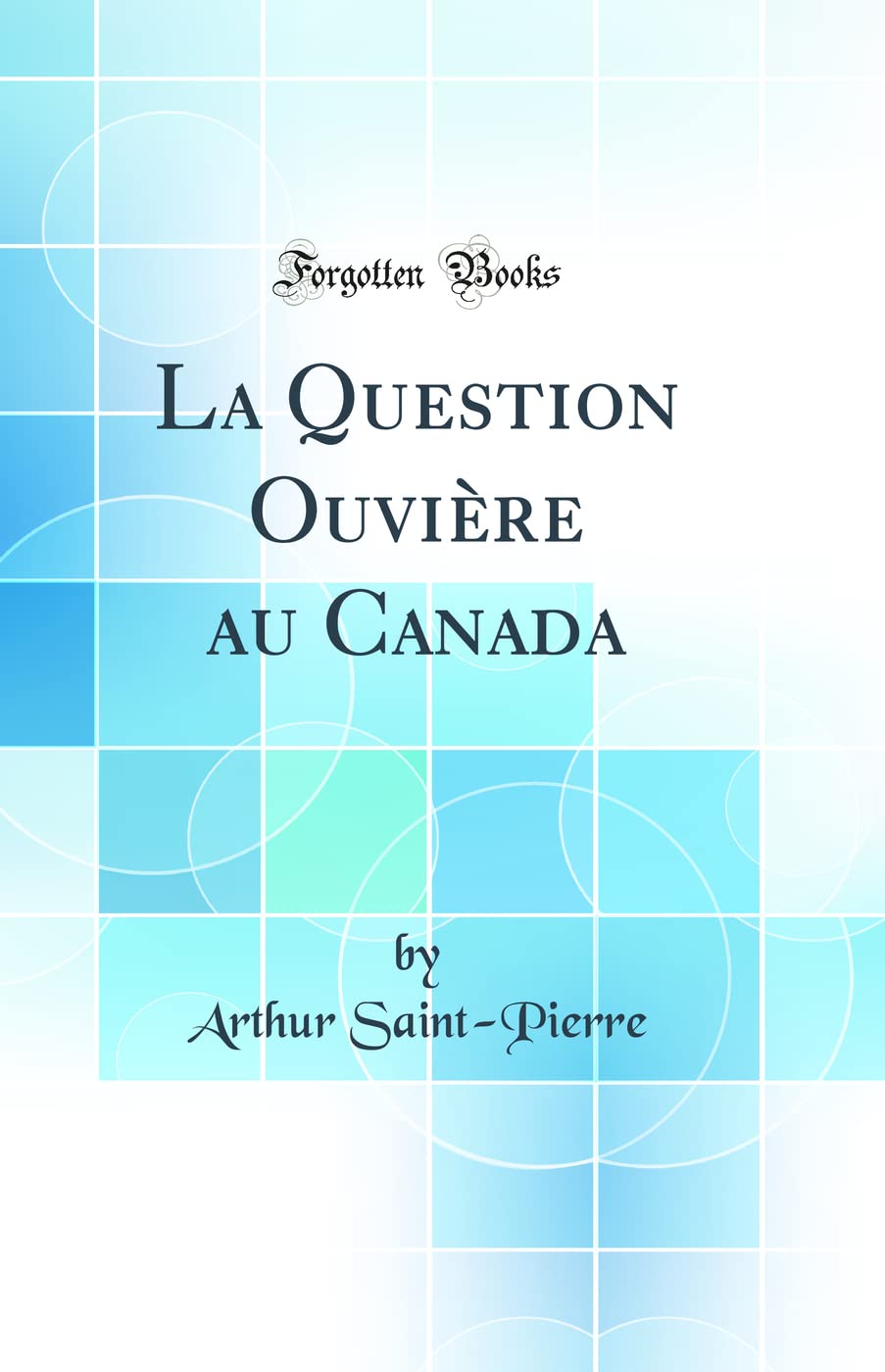Product Image: La Question Ouvière au Canada (Classic Reprint)