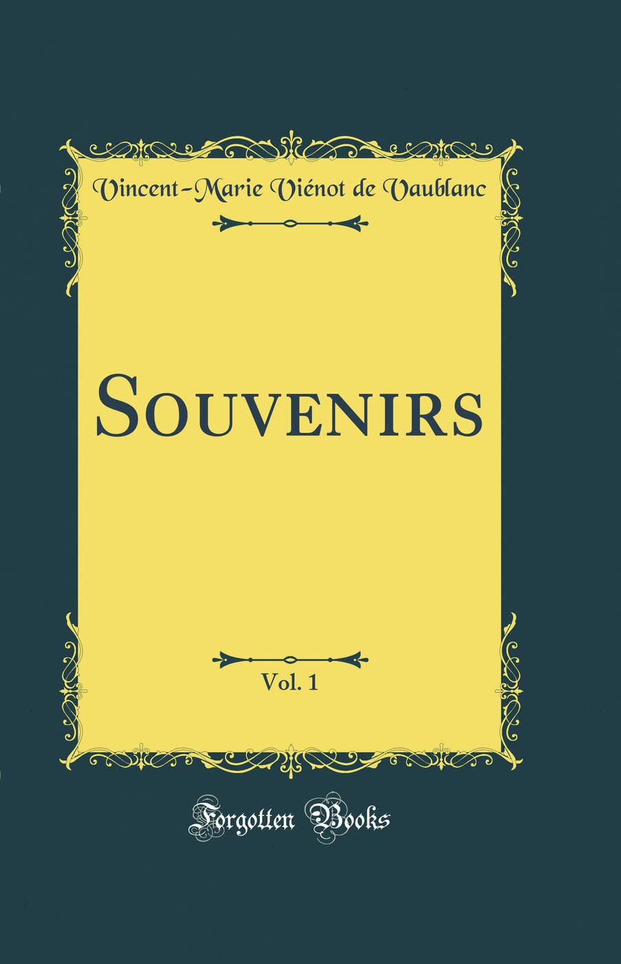 Souvenirs, Vol. 1 (Classic Reprint) Memories