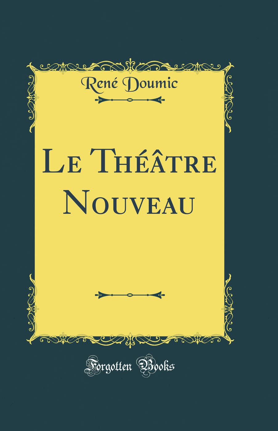 Le Théâtre Nouveau (Classic Reprint) Drama