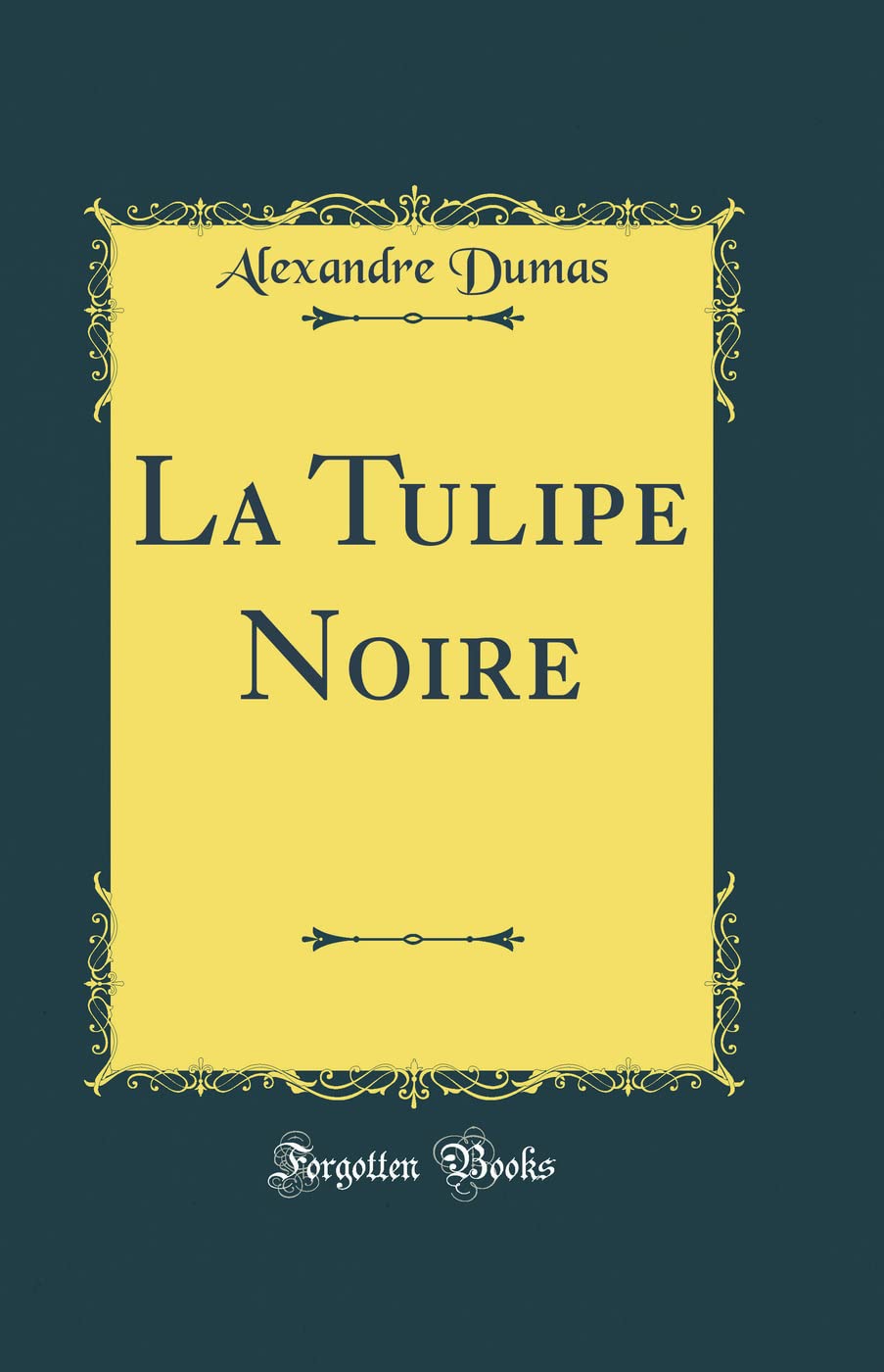 La Tulipe Noire (Classic Reprint) book