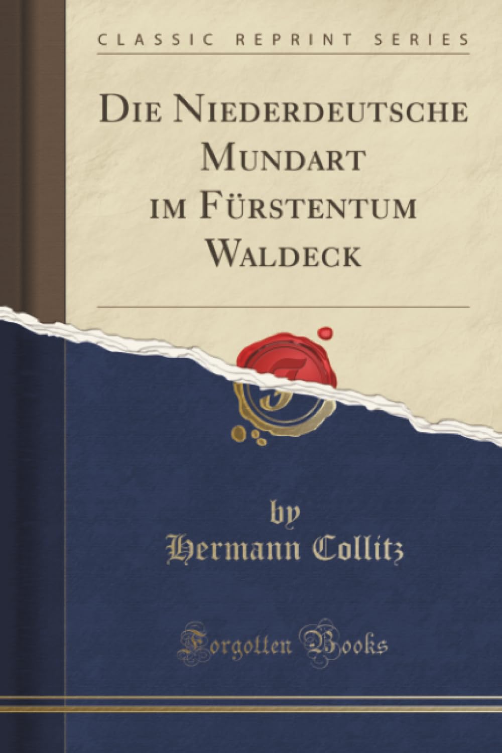 Die Niederdeutsche Mundart im Fürstentum Waldeck (Classic Reprint) Social Sciences