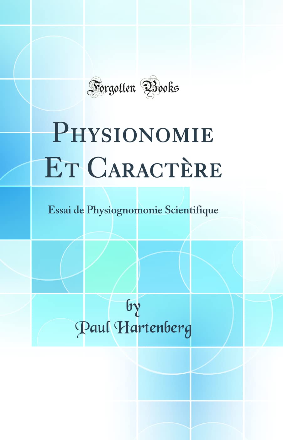 Physionomie Et Caractère: Essai de Physiognomonie Scientifique (Classic Reprint) book