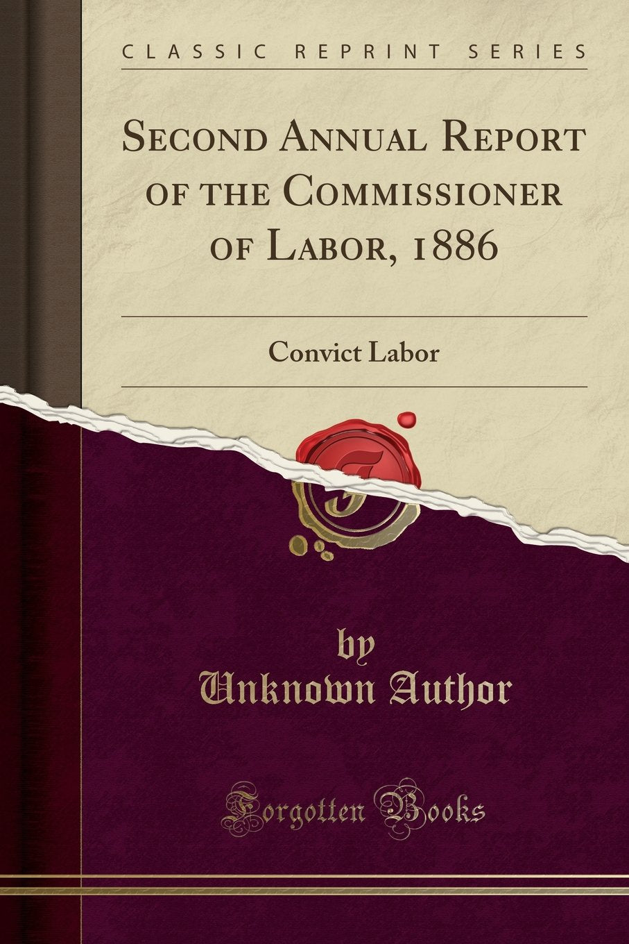 Second Annual Report of the Commissioner of Labor, 1886: Convict Labor (Classic Reprint) Law