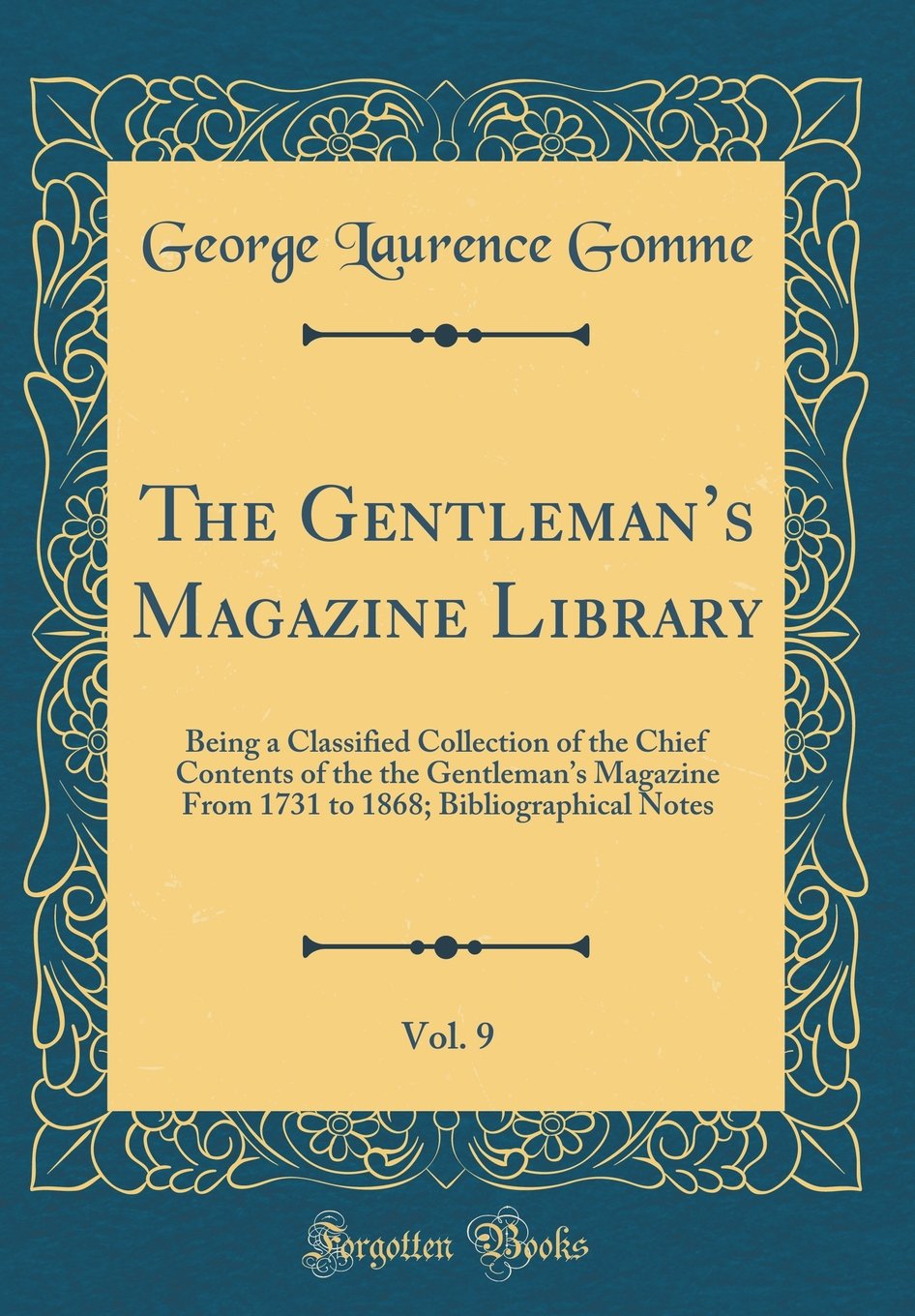 The Gentleman's Magazine Library, Vol. 9: Being a Classified Collection of the Chief Contents of the the Gentleman's Magazine From 1731 to 1868; Bibliographical Notes (Classic Reprint) Social Sciences