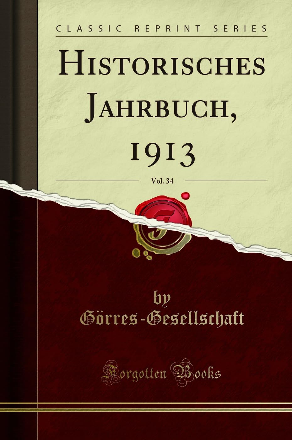 Historisches Jahrbuch, 1913, Vol. 34 (Classic Reprint) Foreign Languages ​​& Dictionaries