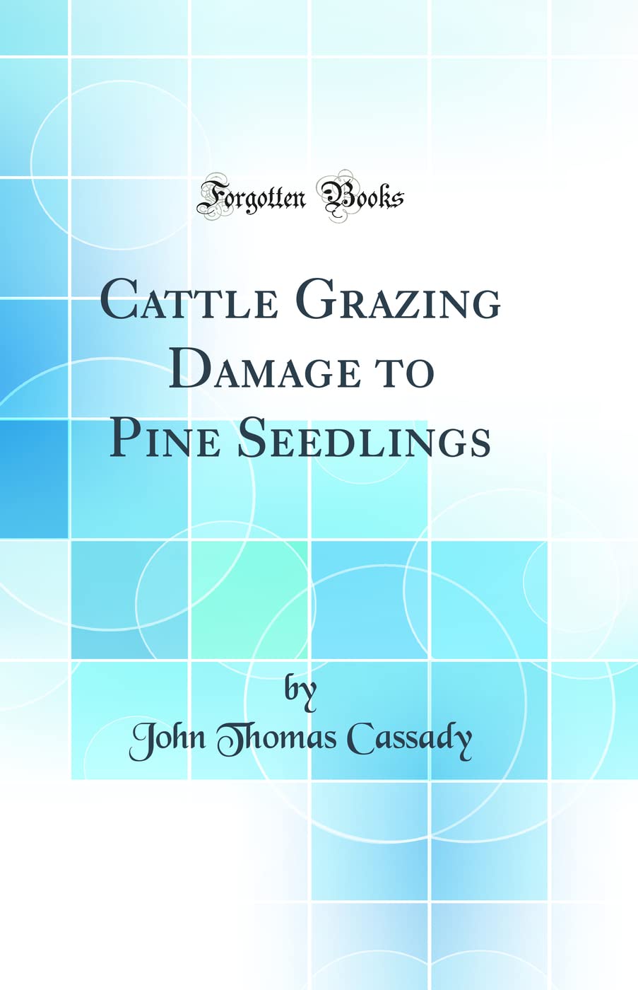 Cattle Grazing Damage to Pine Seedlings (Classic Reprint) book