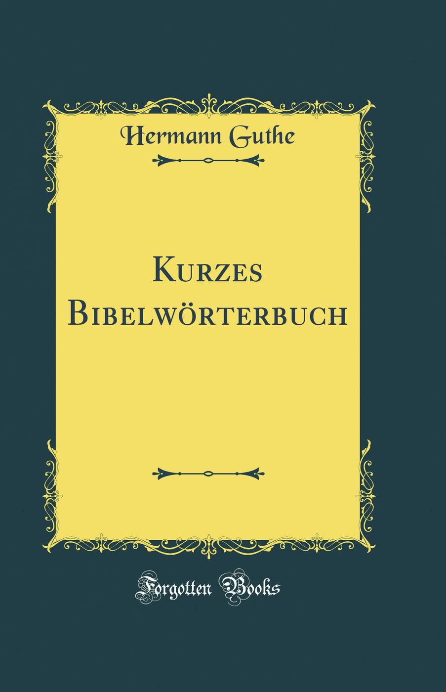 Kurzes Bibelwörterbuch (Classic Reprint) Film, Art & Culture