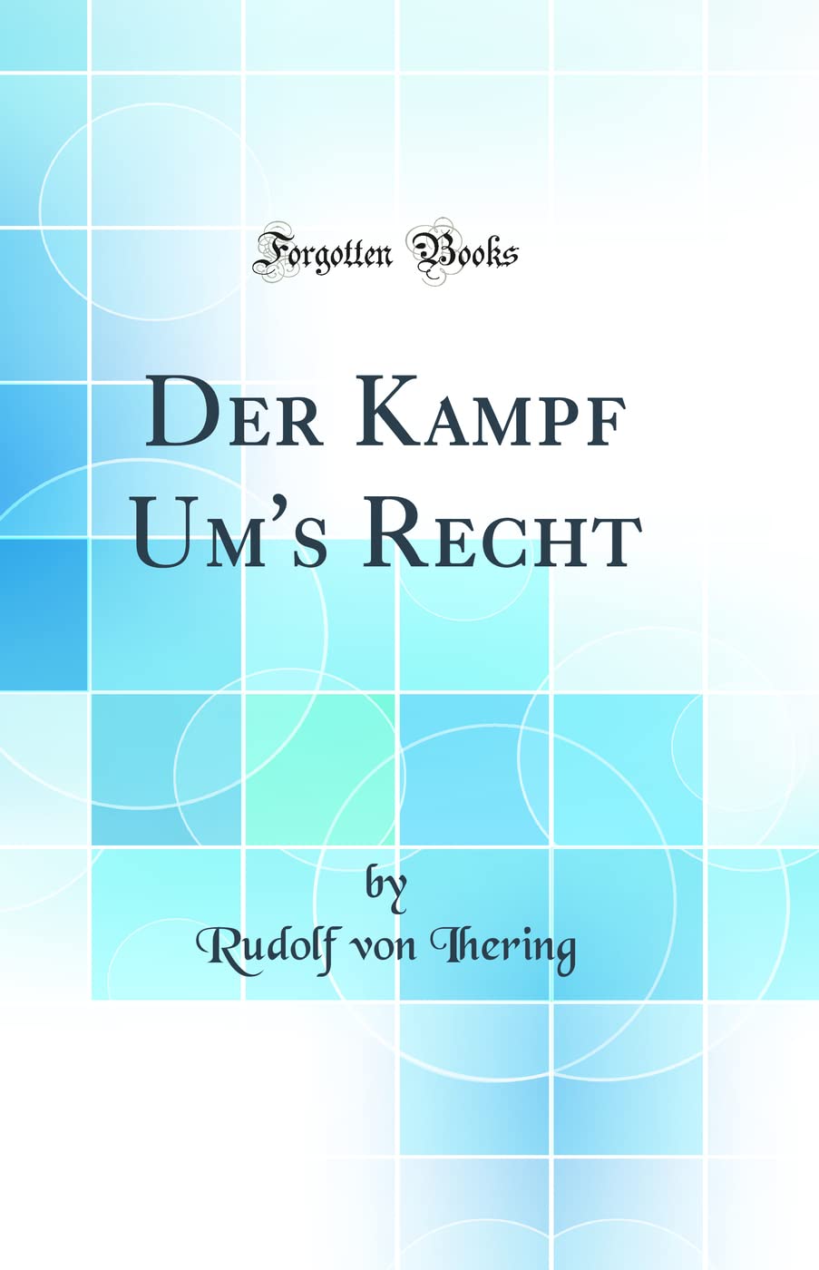 Der Kampf Um's Recht (Classic Reprint) Law