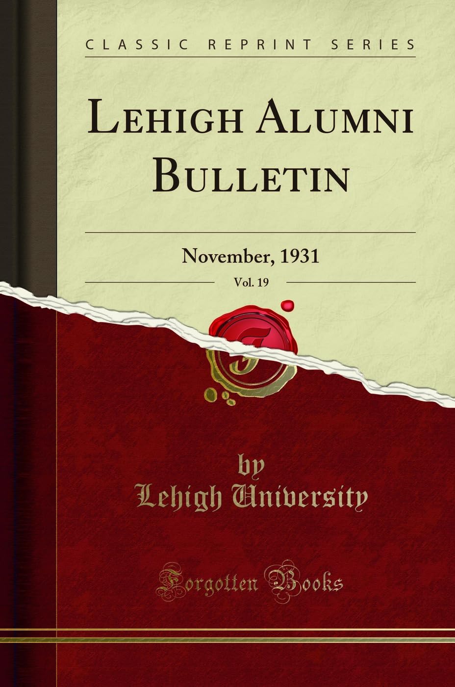 Lehigh Alumni Bulletin, Vol. 19: November, 1931 (Classic Reprint) Reference Books