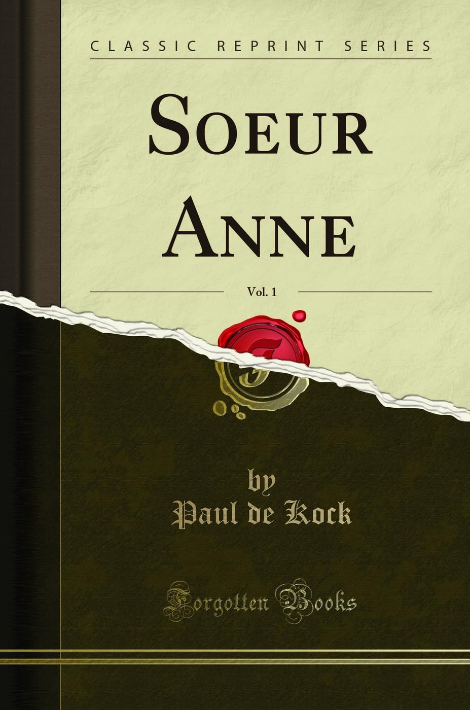 Soeur Anne, Vol. 1 (Classic Reprint) Drama