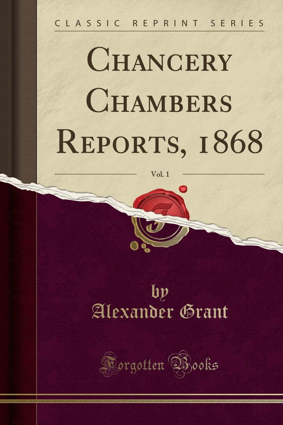 Chancery Chambers Reports, 1868, Vol. 1 (Classic Reprint) Law