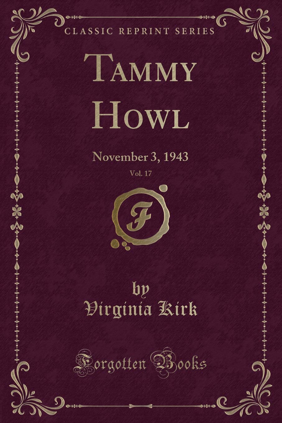 Tammy Howl, Vol. 17: November 3, 1943 (Classic Reprint) Novels & Short Stories