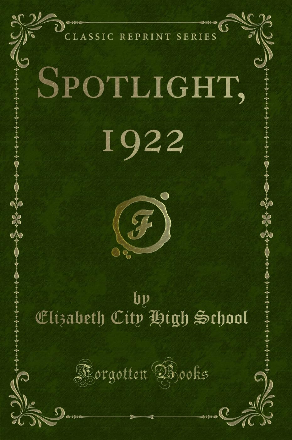 Spotlight, 1922 (Classic Reprint) Novels & Short Stories