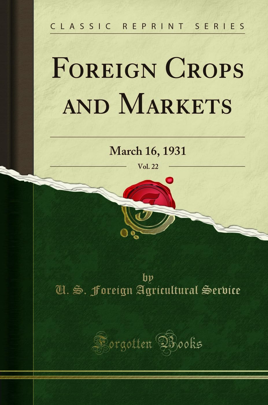 Foreign Crops and Markets, Vol. 22: March 16, 1931 (Classic Reprint) book