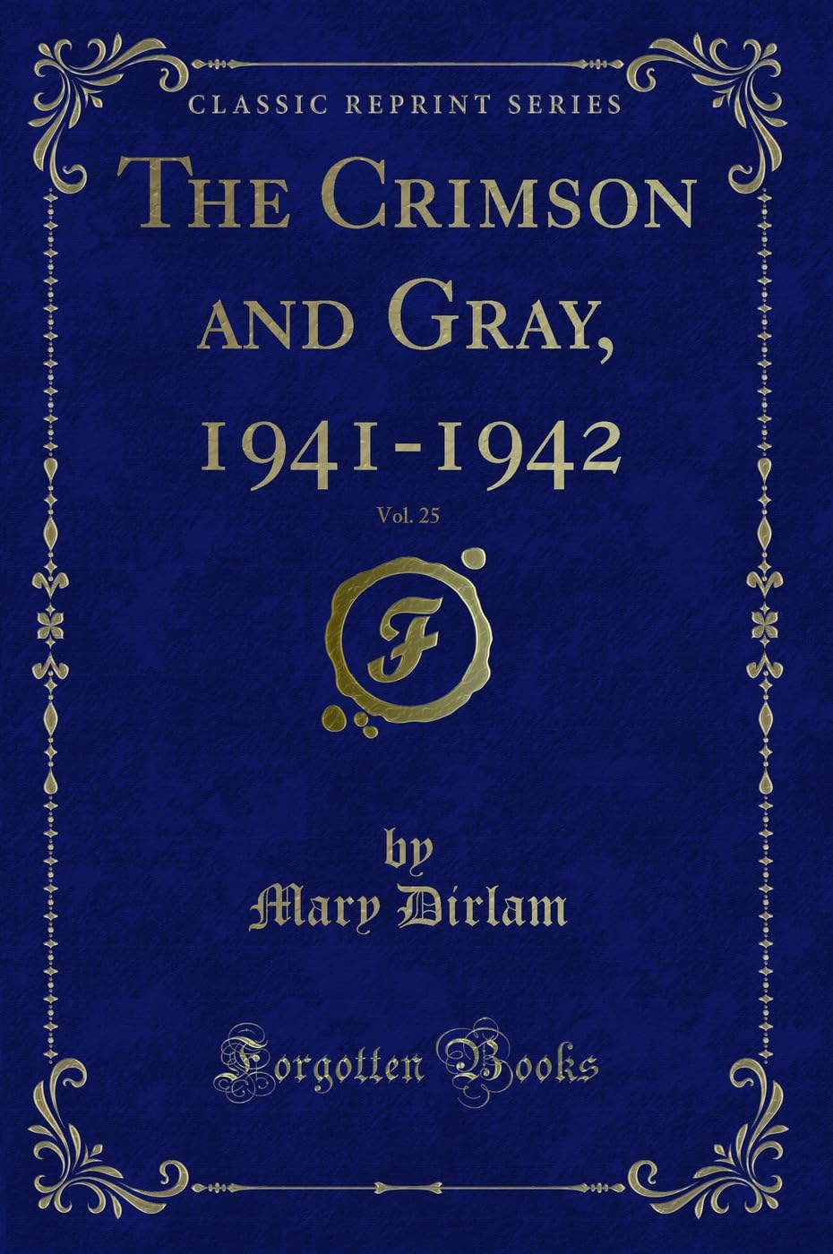 The Crimson and Gray, 1941-1942, Vol. 25 (Classic Reprint) book