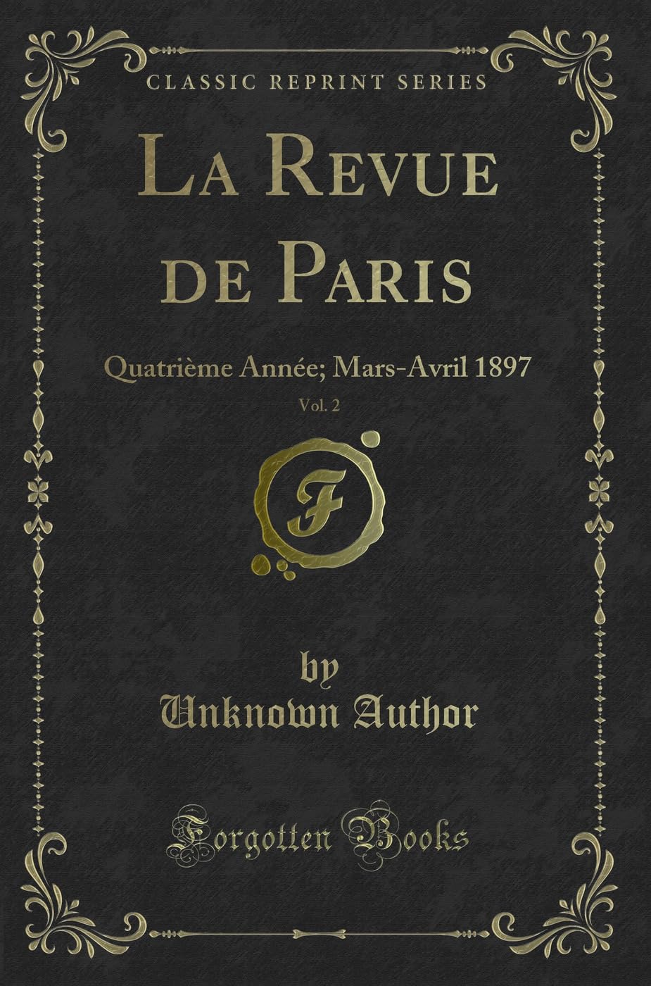 La Revue de Paris, Vol. 2: Quatrième Année; Mars-Avril 1897 (Classic Reprint) book