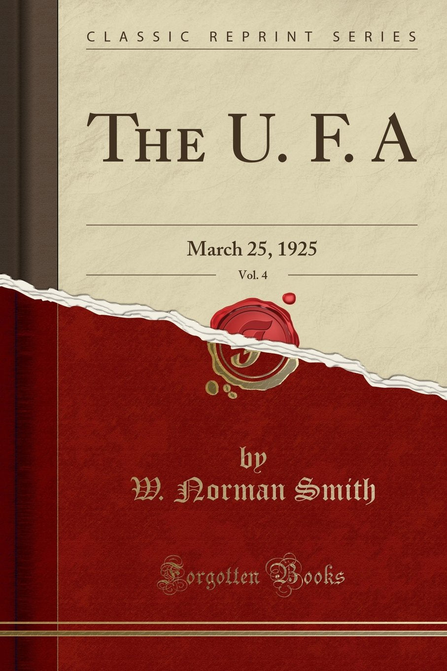 The U. F. A, Vol. 4: March 25, 1925 (Classic Reprint) book