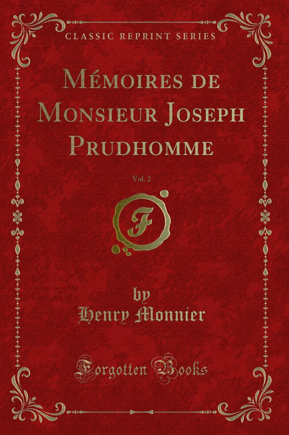 Mémoires de Monsieur Joseph Prudhomme, Vol. 2 (Classic Reprint) book