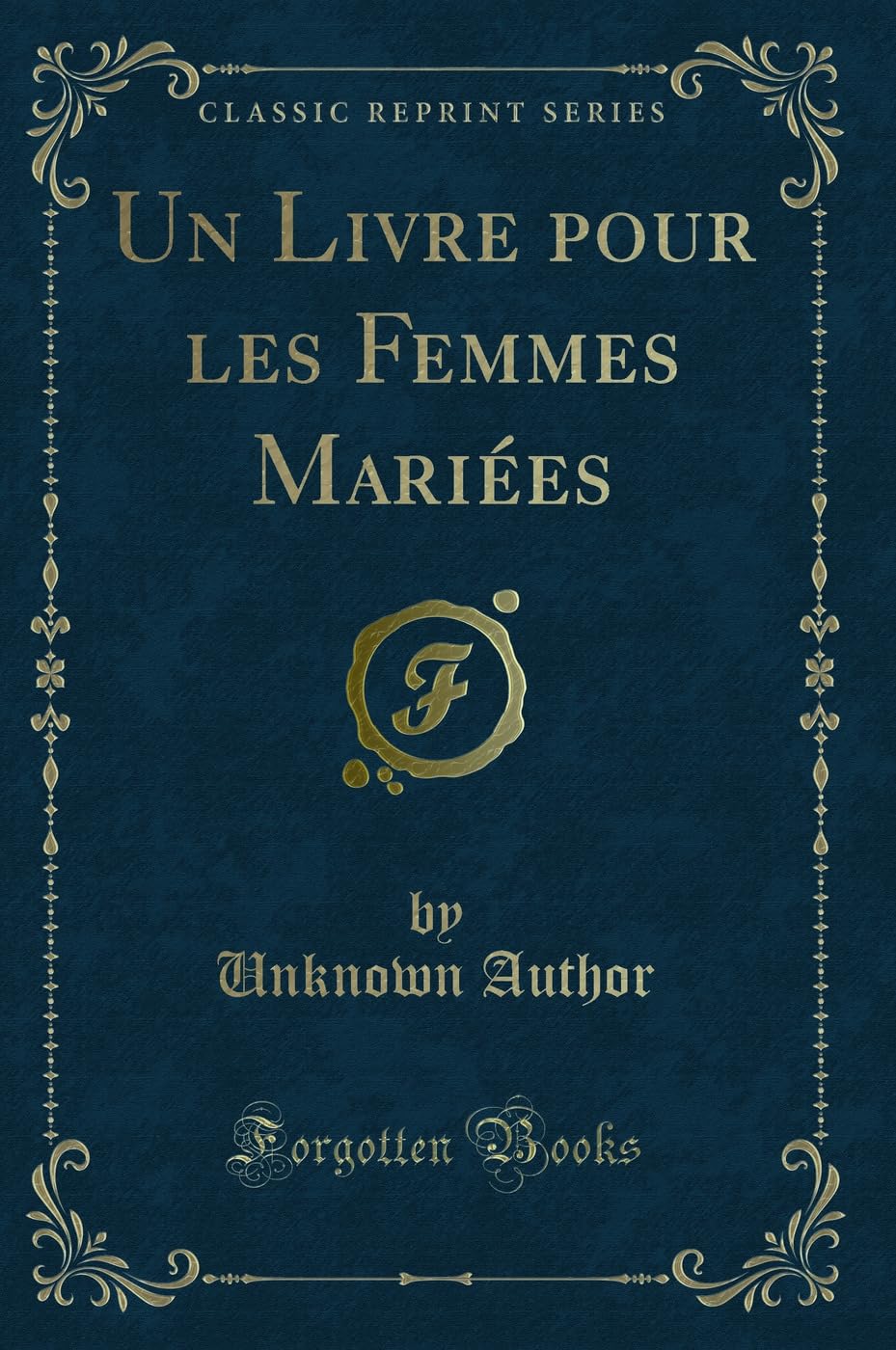 Un Livre Pour Les Femmes Mariées (Classic Reprint) book
