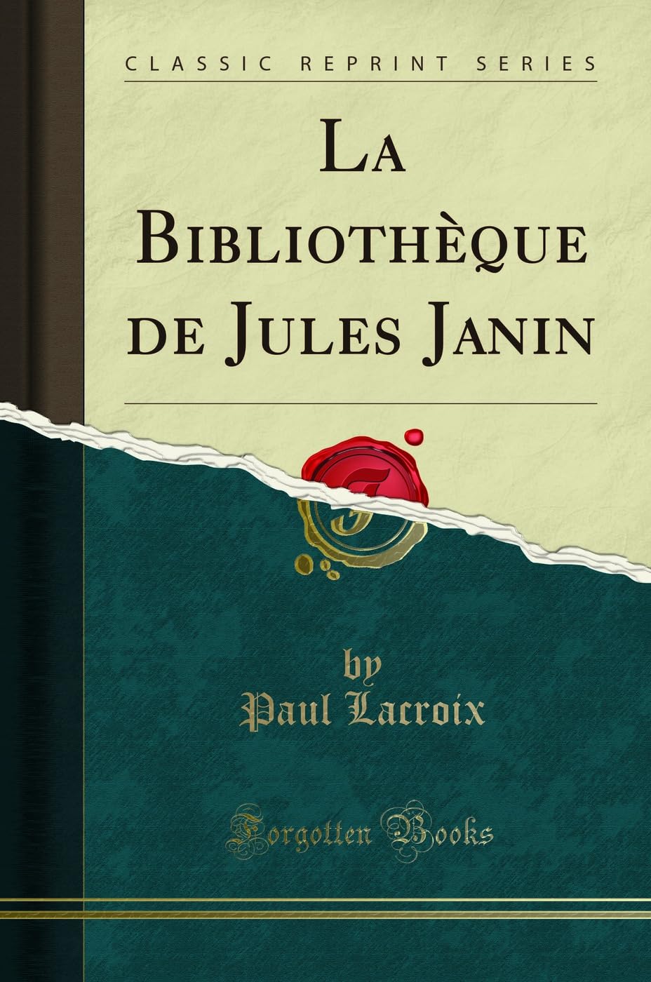 La Bibliothèque de Jules Janin (Classic Reprint) book