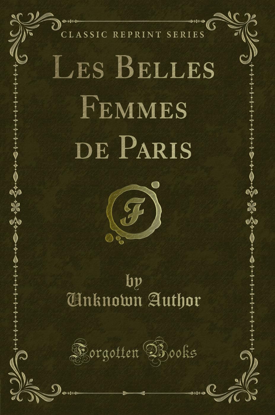 Les Belles Femmes de Paris (Classic Reprint) Contemporary literature