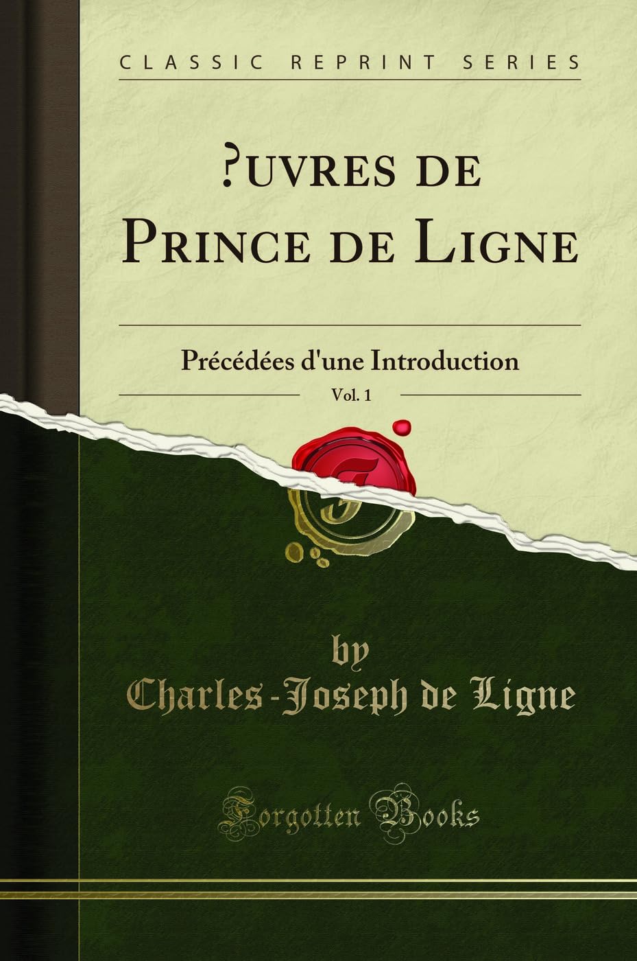 OEuvres de Prince de Ligne, Vol. 1: Précédées d'une Introduction (Classic Reprint) Essays & Short Stories