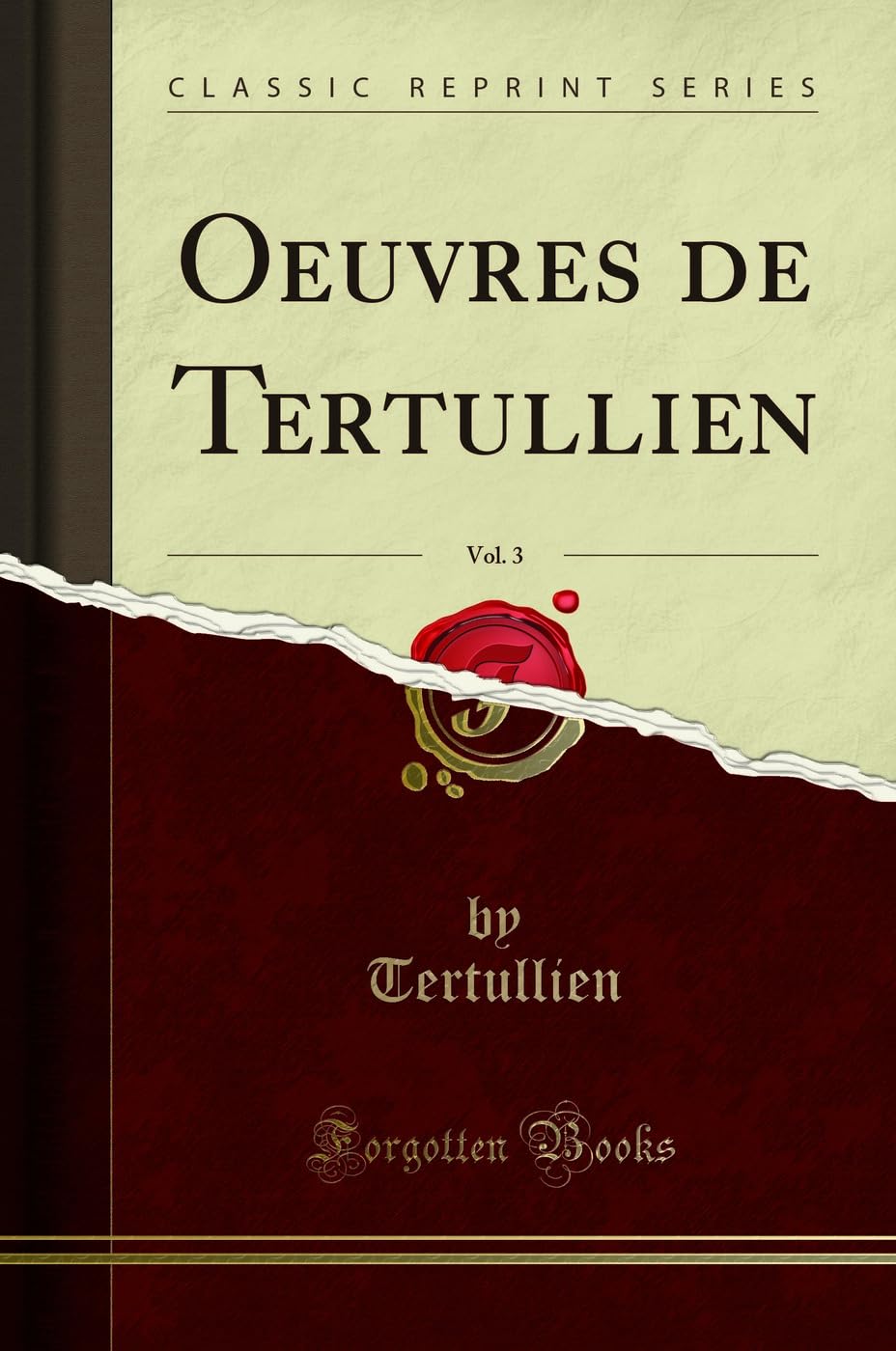 Oeuvres de Tertullien, Vol. 3 (Classic Reprint) Social Sciences