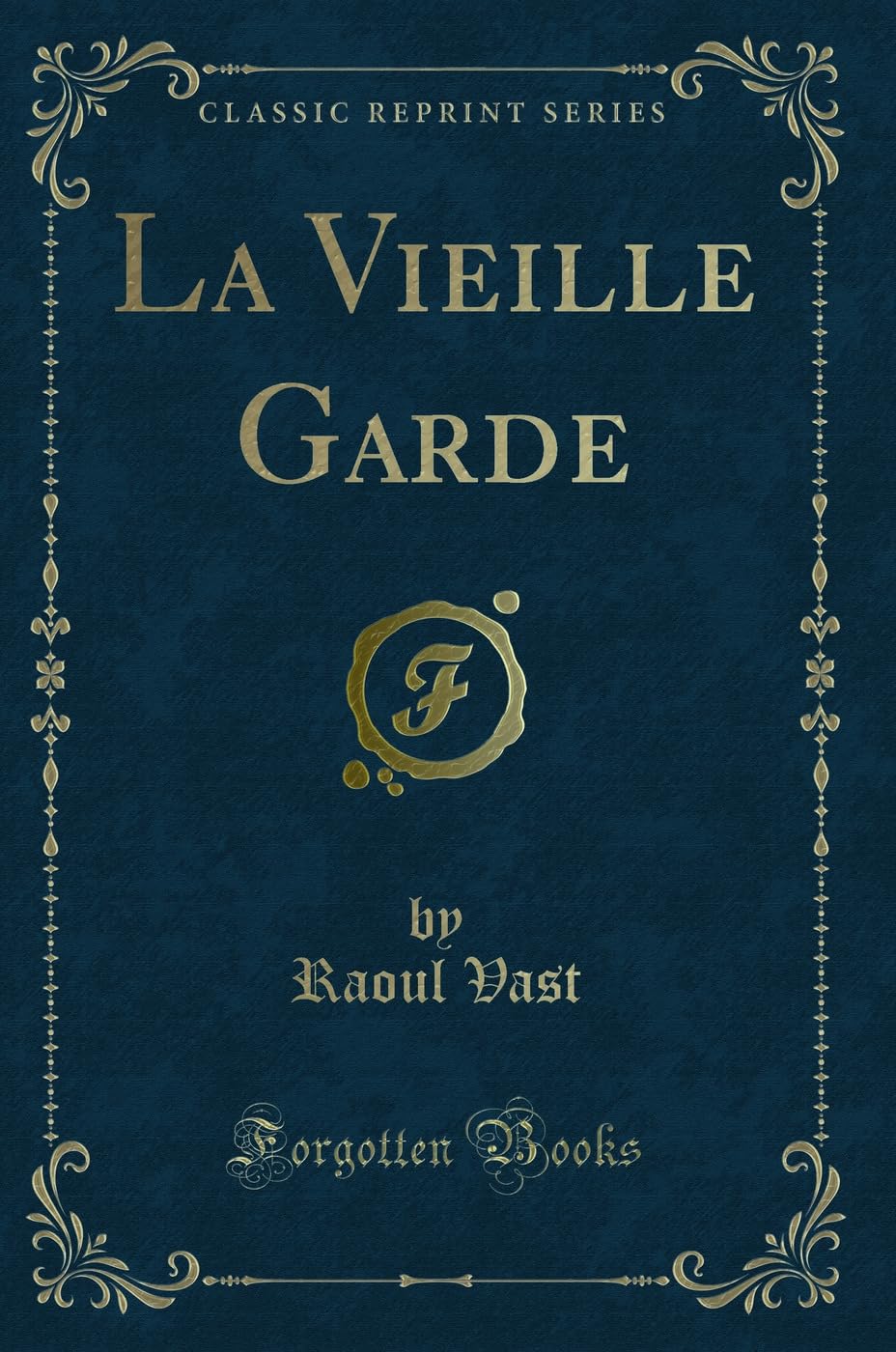 La Vieille Garde (Classic Reprint) book