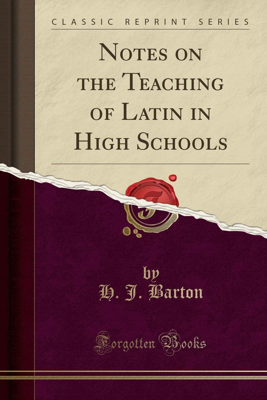 Notes on the Teaching of Latin in High Schools (Classic Reprint) book