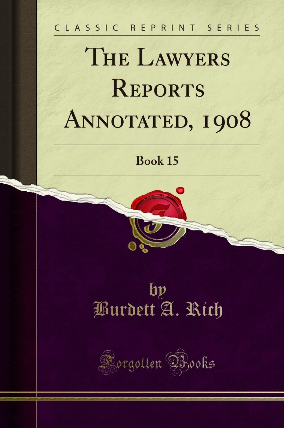 The Lawyers Reports Annotated, 1908: Book 15 (Classic Reprint) book