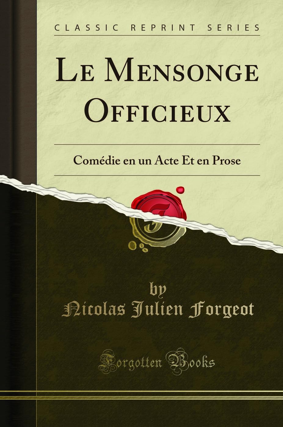 Le Mensonge Officieux: Comédie En Un Acte Et En Prose (Classic Reprint) book