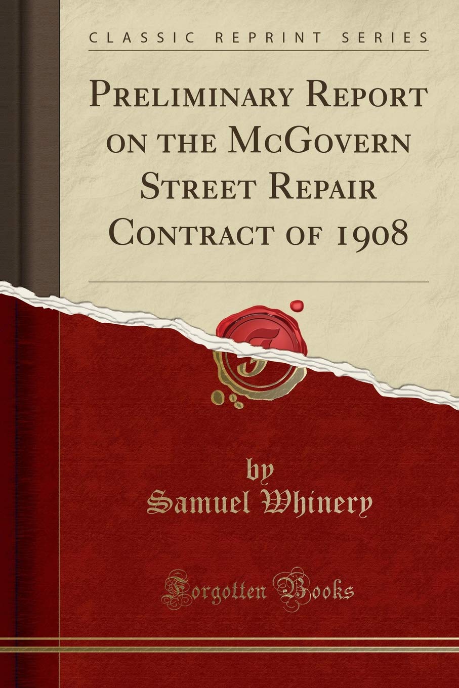 Preliminary Report on the McGovern Street Repair Contract of 1908 (Classic Reprint) book