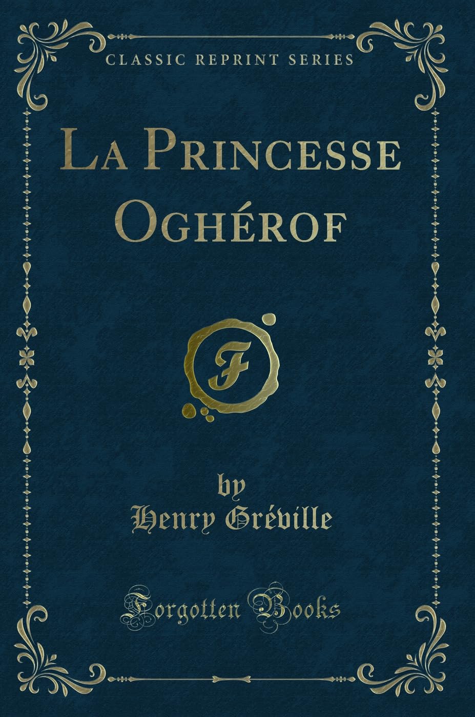 La Princesse Oghérof (Classic Reprint) book