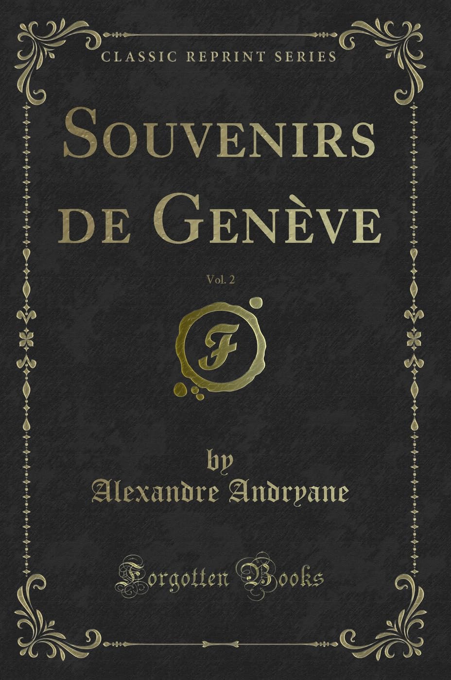 Souvenirs de Genève, Vol. 2 (Classic Reprint) book