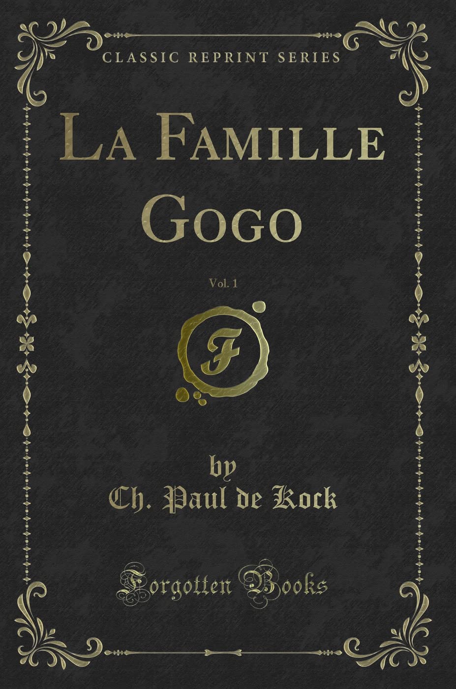 La Famille Gogo, Vol. 1 (Classic Reprint) book