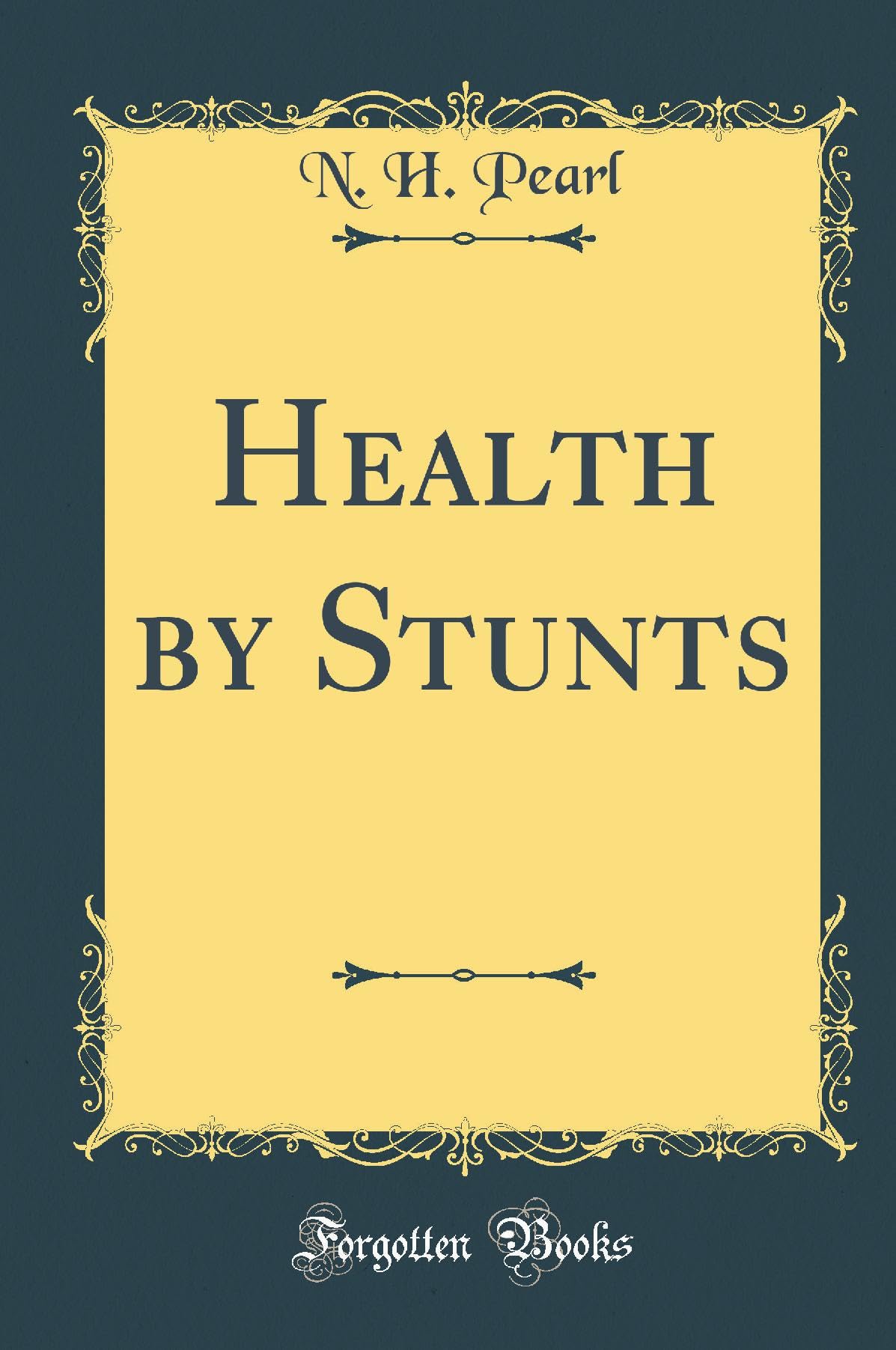 Health by Stunts (Classic Reprint) book