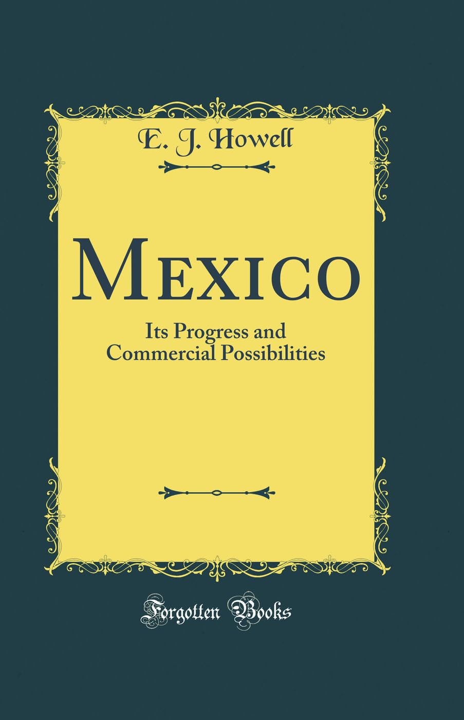 Mexico: Its Progress and Commercial Possibilities (Classic Reprint) book