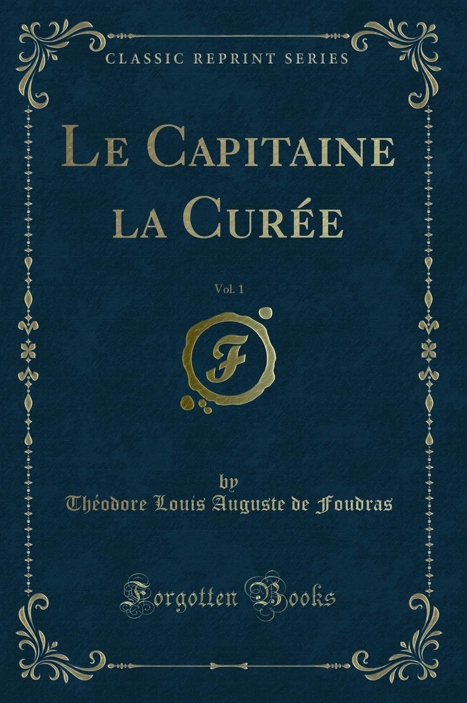 Le Capitaine La Curée, Vol. 1 (Classic Reprint) book