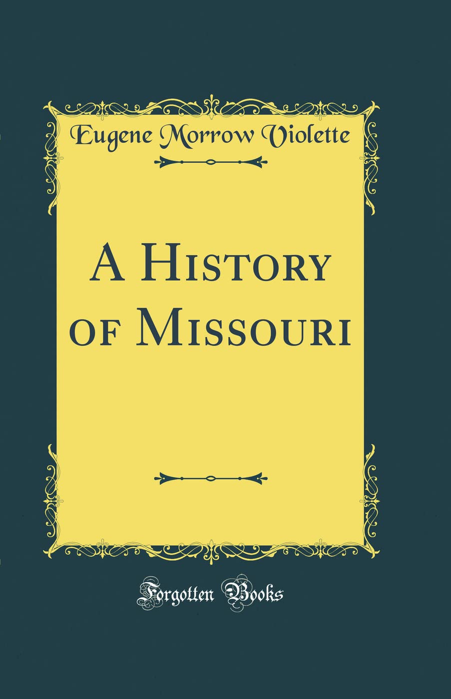A History of Missouri (Classic Reprint) book