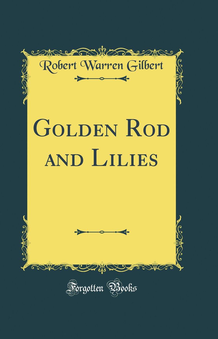 Golden Rod and Lilies (Classic Reprint) book
