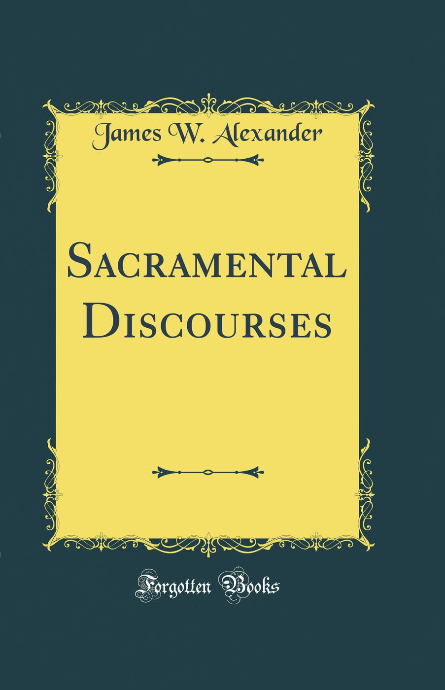 Sacramental Discourses (Classic Reprint) Film, Art & Culture