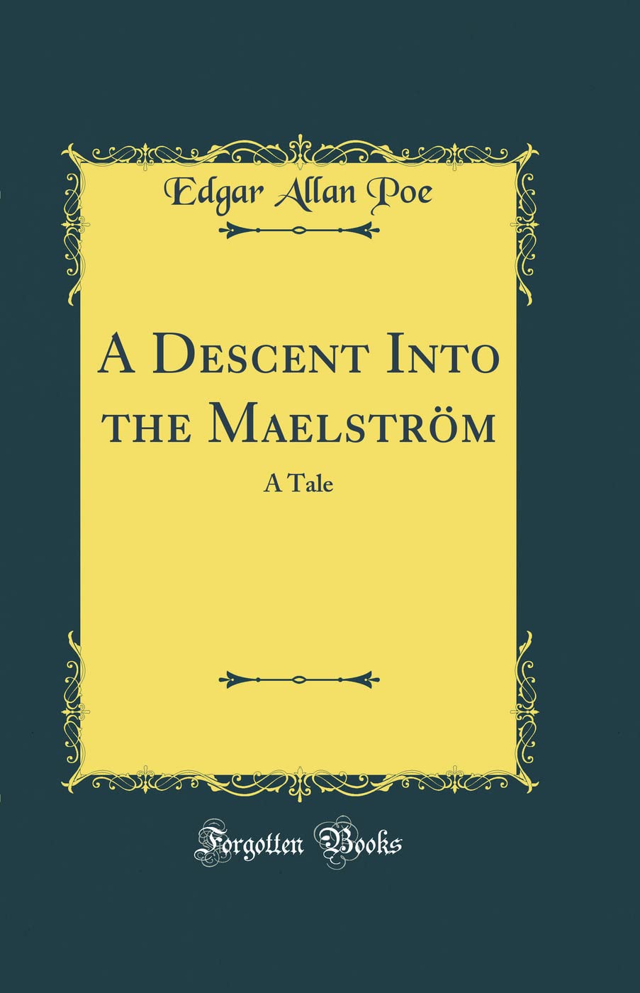 A Descent Into the Maelström: A Tale (Classic Reprint) Contemporary literature