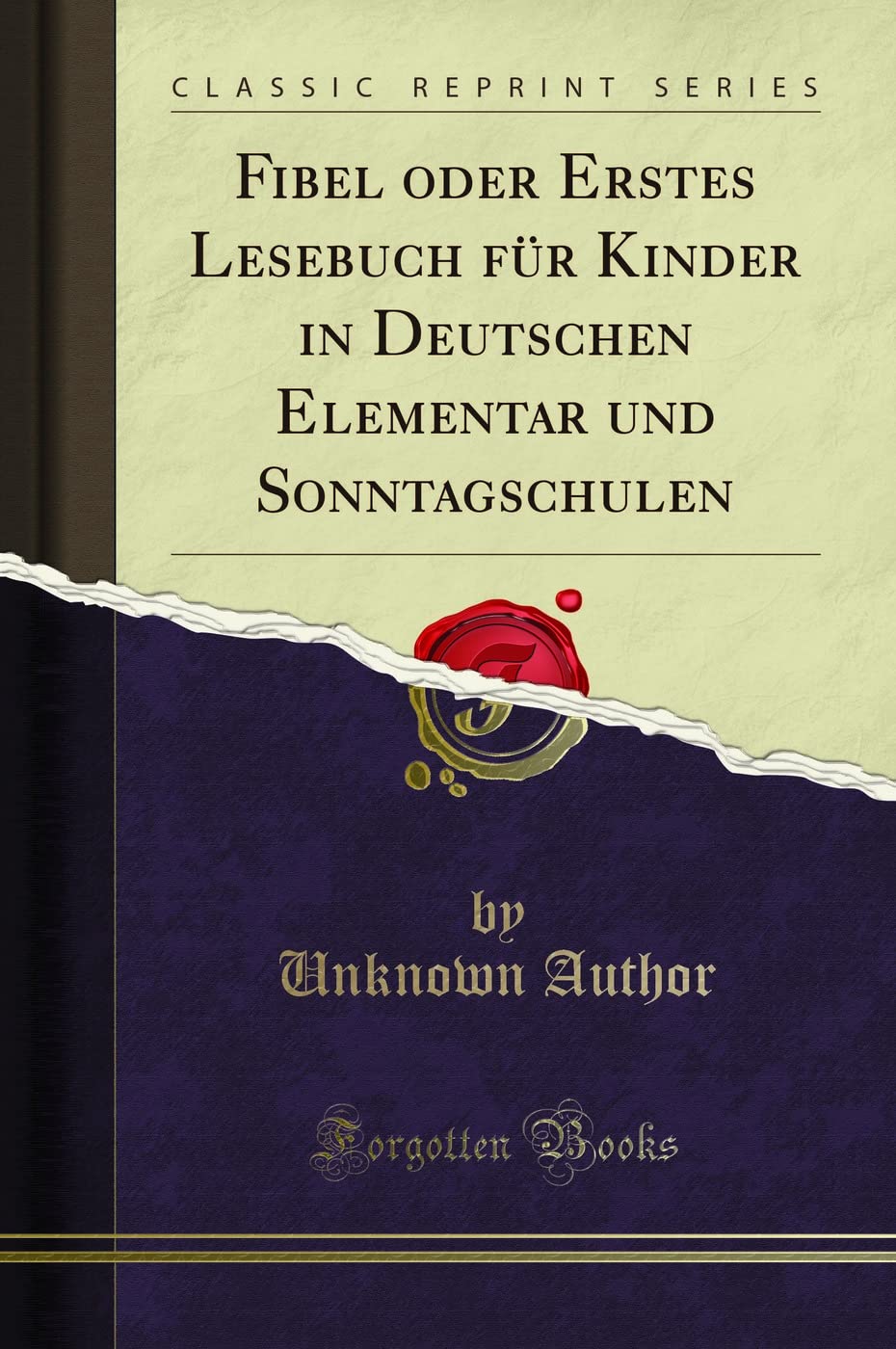 Fibel oder Erstes Lesebuch für Kinder in Deutschen Elementar und Sonntagschulen (Classic Reprint) Leisure, Home & Garden