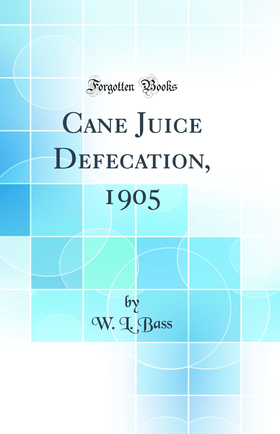 Cane Juice Defecation, 1905 (Classic Reprint) book