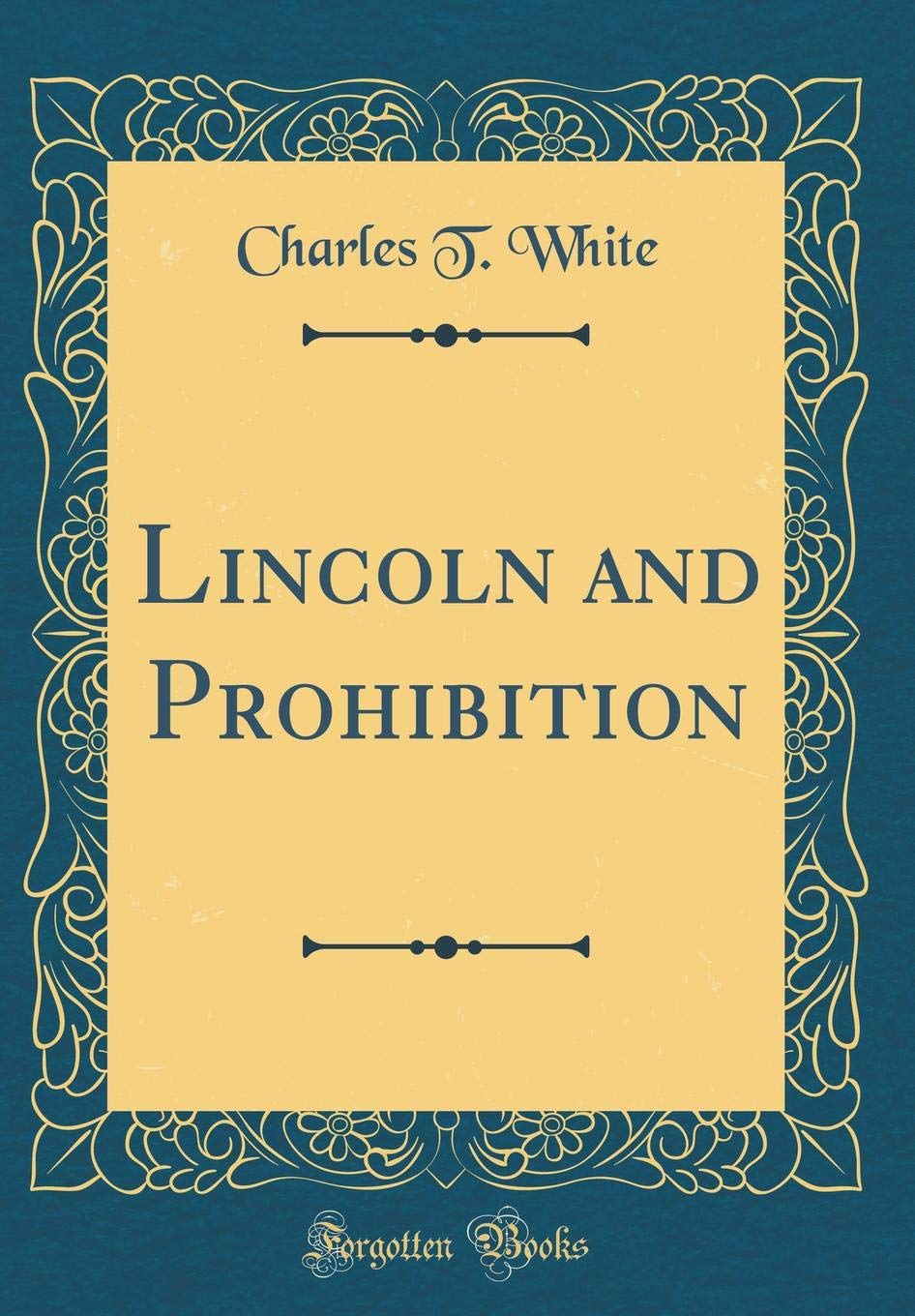 Lincoln and Prohibition (Classic Reprint) book