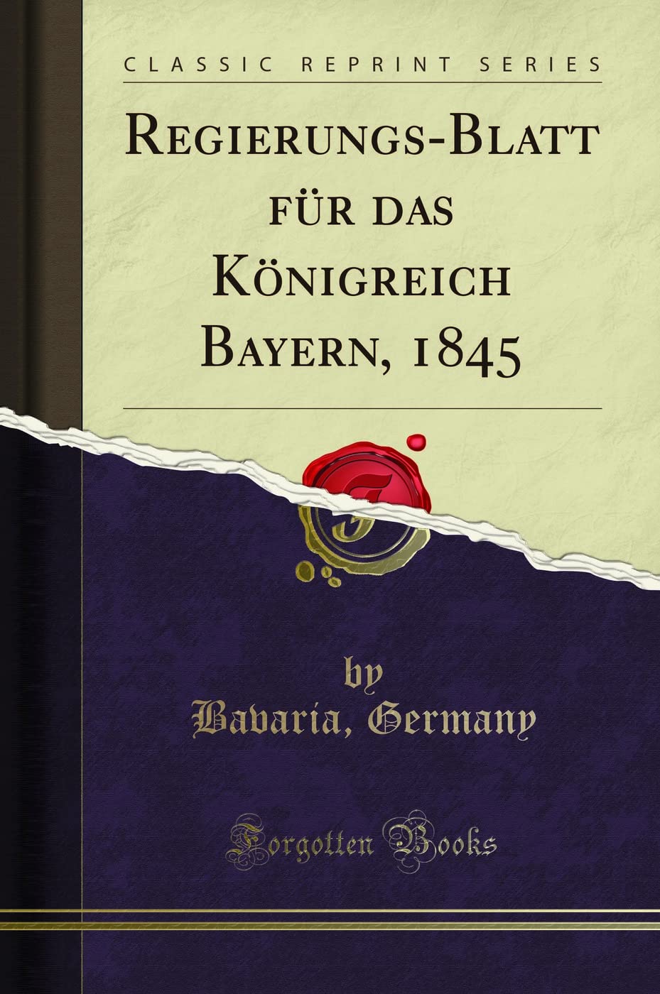 Regierungs-Blatt für das Königreich Bayern, 1845 (Classic Reprint) Leisure, Home & Garden